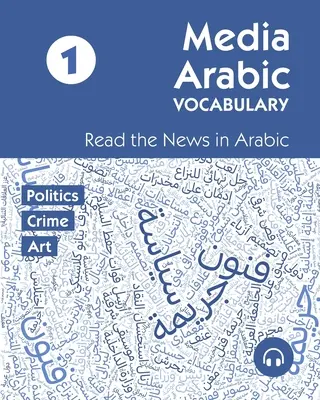 Media Arabic Vocabulary 1: Leer las noticias en árabe - Media Arabic Vocabulary 1: Read the News in Arabic