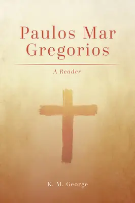 Paulos Mar Gregorios: Un lector - Paulos Mar Gregorios: A Reader