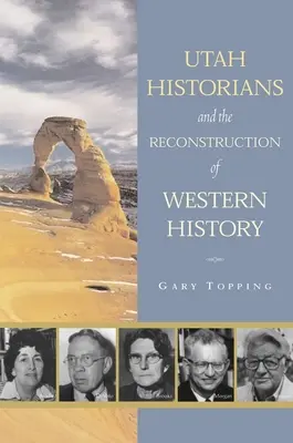 Los historiadores de Utah y la reconstrucción de la historia del Oeste - Utah Historians and the Reconstruction of Western History