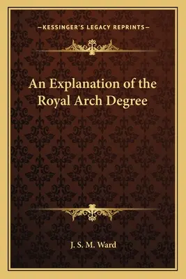 Explicación del Grado del Arco Real - An Explanation of the Royal Arch Degree