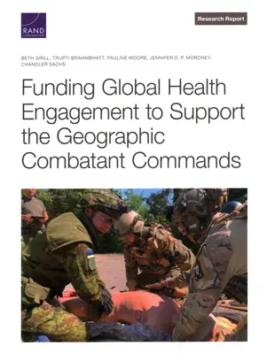 Financiación del compromiso sanitario mundial en apoyo de los Mandos Combatientes Geográficos - Funding Global Health Engagement to Support the Geographic Combatant Commands