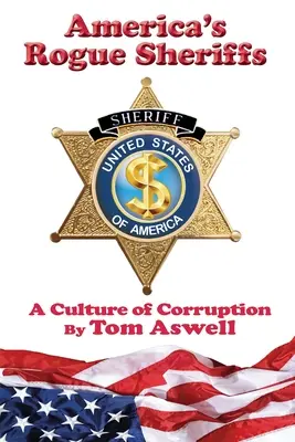 America's Rogue Sheriffs: Una cultura de la corrupción - America's Rogue Sheriffs: A Culture of Corruption