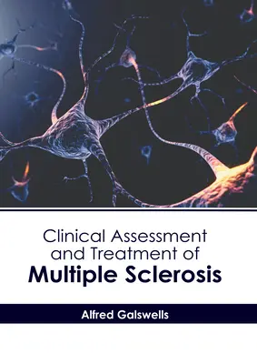 Evaluación clínica y tratamiento de la esclerosis múltiple - Clinical Assessment and Treatment of Multiple Sclerosis