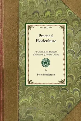 Floricultura práctica - Practical Floriculture