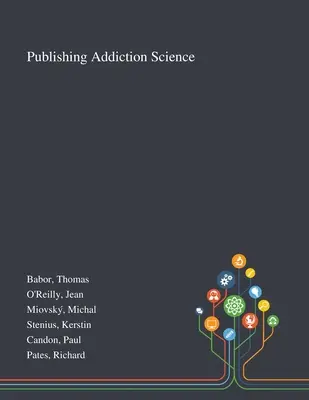La publicación de la ciencia de las adicciones - Publishing Addiction Science