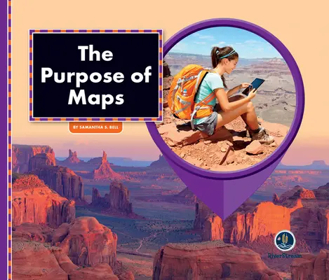 Todo sobre los mapas: El propósito de los mapas - All about Maps: The Purpose of Maps