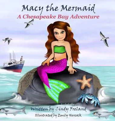 Macy, la sirena: Una aventura en la bahía de Chesapeake - Macy the Mermaid: A Chesapeake Bay Adventure