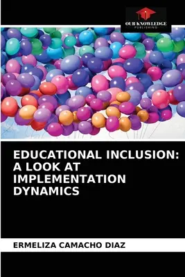 Inclusión educativa: Una mirada a las dinámicas de implementación - Educational Inclusion: A Look at Implementation Dynamics