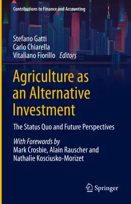 La agricultura como inversión alternativa: Situación actual y perspectivas de futuro - Agriculture as an Alternative Investment: The Status Quo and Future Perspectives