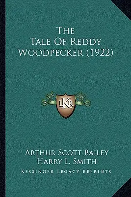 El cuento de Reddy Woodpecker (1922) - The Tale Of Reddy Woodpecker (1922)