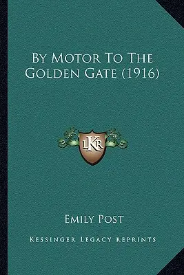 En automóvil hacia el Golden Gate (1916) - By Motor To The Golden Gate (1916)