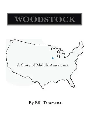 Woodstock: Una historia de americanos medios - Woodstock: A Story of Middle Americans