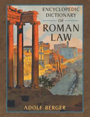 Diccionario Enciclopédico de Derecho Romano - Encyclopedic Dictionary of Roman Law