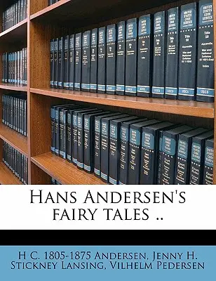 Cuentos de hadas de Hans Andersen .. Volumen 2 - Hans Andersen's Fairy Tales .. Volume 2