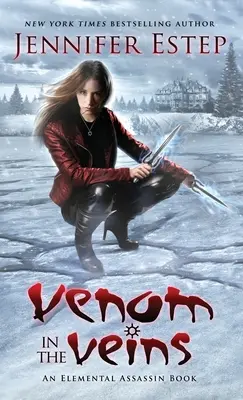 Veneno en las venas: Un libro de asesinos elementales - Venom in the Veins: An Elemental Assassin Book