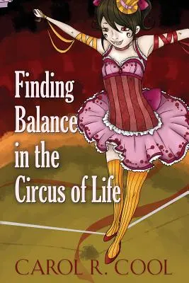 Encontrar el equilibrio en el circo de la vida - Finding Balance in the Circus of Life