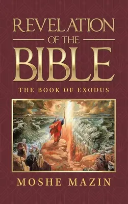 Revelación de la Biblia: El libro del Éxodo - Revelation of the Bible: The Book of Exodus