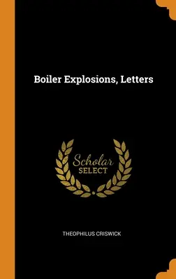 Explosiones de calderas, cartas - Boiler Explosions, Letters