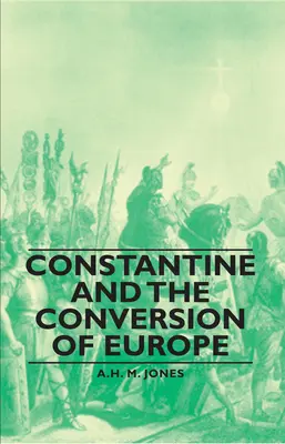 Constantino y la conversión de Europa - Constantine and the Conversion of Europe