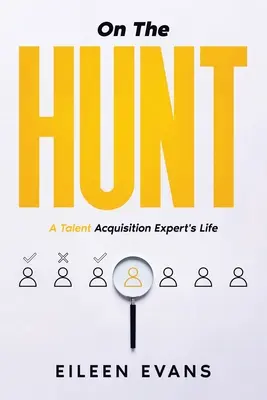 A la caza: La vida de un profesional de la adquisición de talentos - On The Hunt: A Talent Acquisition Pro's Life