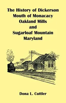 Historia de Dickerson, Mouth of Monocacy, Oakland Mills y Sugarloaf Mountain (Maryland) - The History of Dickerson, Mouth of Monocacy, Oakland Mills, and Sugarloaf Mountain (Maryland)