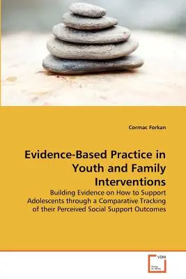 Práctica basada en pruebas en las intervenciones con jóvenes y familias - Evidence-Based Practice in Youth and Family Interventions