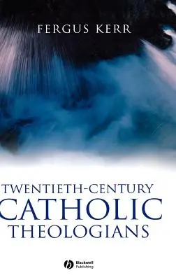 Teólogos católicos del siglo XX - Twentieth-Century Catholic Theologians