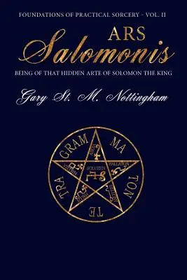 Ars Salomonis: Ser de ese Arte Oculto de Salomón el Rey - Ars Salomonis: Being of that Hidden Arte of Solomon the King