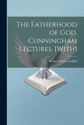 La paternidad de Dios. Conferencias Cunningham. [Con] - The Fatherhood of God. Cunningham Lectures. [With]