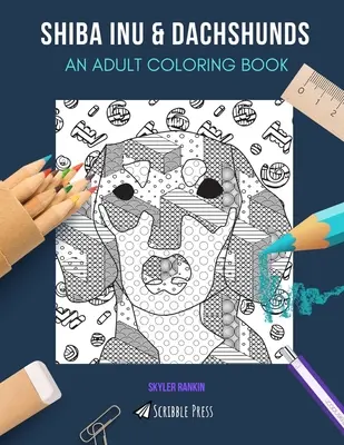 Shiba Inu y Dachshunds: UN LIBRO PARA COLOREAR PARA ADULTOS: Shuba Inu & Dachshunds - 2 libros para colorear en 1 - Shiba Inu & Dachshunds: AN ADULT COLORING BOOK: Shuba Inu & Dachshunds - 2 Coloring Books In 1