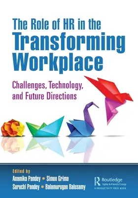 El papel de los RRHH en la transformación del lugar de trabajo: Retos, tecnología y orientaciones futuras - The Role of HR in the Transforming Workplace: Challenges, Technology, and Future Directions