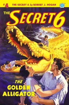 The Secret 6 #4: El caimán dorado - The Secret 6 #4: The Golden Alligator