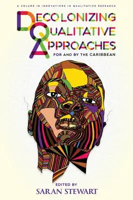 Enfoques cualitativos descolonizadores por y para el Caribe - Decolonizing Qualitative Approaches for and by the Caribbean