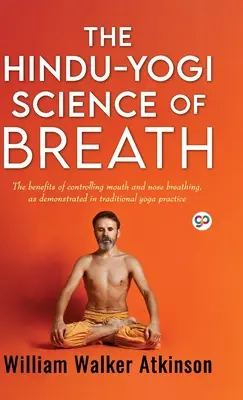 La Ciencia Hindú-Yogui de la Respiración (Edición Biblioteca de Lujo) - The Hindu-Yogi Science of Breath (Deluxe Library Edition)