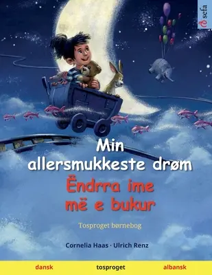 Mi sueño más bonito - ndrra ime m e bukur (Danés - Albanés) - Min allersmukkeste drm - ndrra ime m e bukur (dansk - albansk)