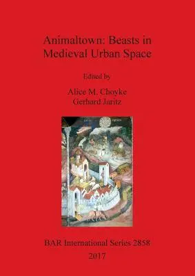 Animaltown: Las bestias en el espacio urbano medieval - Animaltown: Beasts in Medieval Urban Space