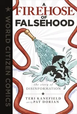 Una manguera de falsedad: La historia de la desinformación - A Firehose of Falsehood: The Story of Disinformation