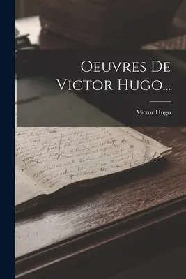 Obras de Victor Hugo... - Oeuvres De Victor Hugo...