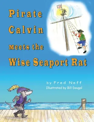 El Pirata Calvin conoce a la Rata Sabia del Puerto - Pirate Calvin meets the Wise Seaport Rat