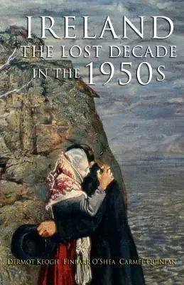 La década perdida: Irlanda en los años cincuenta - The Lost Decade: Ireland in the 1950s