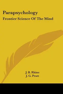 Parapsicología: Ciencia de frontera de la mente - Parapsychology: Frontier Science Of The Mind