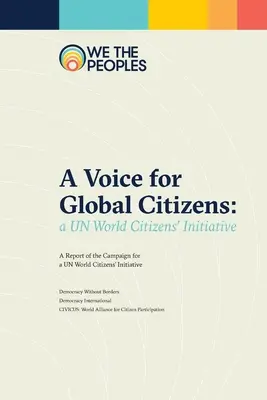 Una voz para los ciudadanos del mundo: Una iniciativa ciudadana mundial de la ONU - A Voice for Global Citizens: A UN World Citizens' Initiative