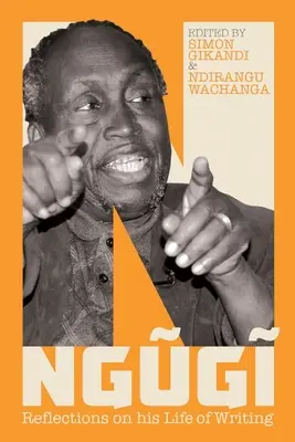 Ngugi: Reflexiones sobre su vida de escritor - Ngugi: Reflections on His Life of Writing
