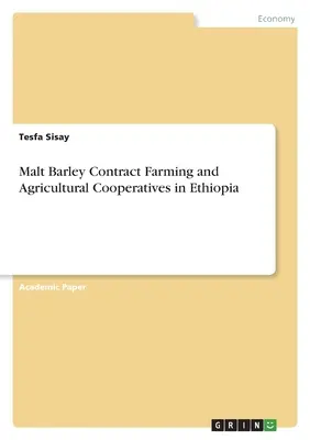 Agricultura contractual de cebada de malta y cooperativas agrícolas en Etiopía - Malt Barley Contract Farming and Agricultural Cooperatives in Ethiopia