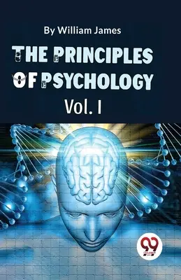 Los principios de la psicología (Volumen I) - The Principles Of Psychology (Volume I)