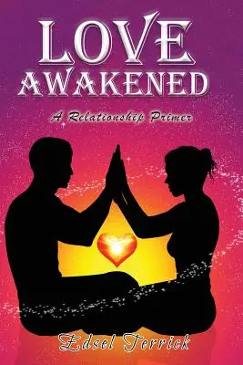 El amor despierta: A Relationship Primer - Love Awakened: A Relationship Primer