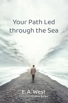 Tu camino atravesó el mar - Your Path Led Through the Sea