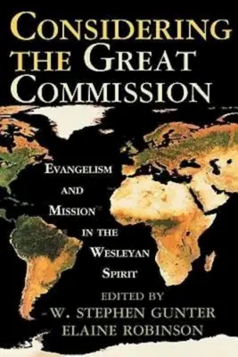 Considerando la Gran Comisión: Evangelismo y Misión en el Espíritu Wesleyano - Considering the Great Commission: Evangelism and Mission in the Wesleyan Spirit