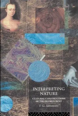 Interpretar la naturaleza: Construcciones culturales del medio ambiente - Interpreting Nature: Cultural Constructions of the Environment