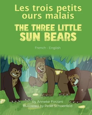 Los tres ositos del sol (francés-inglés): Les trois petits ours malais - The Three Little Sun Bears (French-English): Les trois petits ours malais